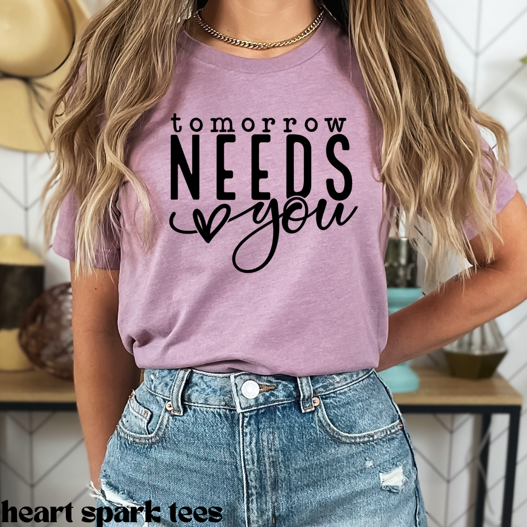 Tomorrow Needs You T-Shirt